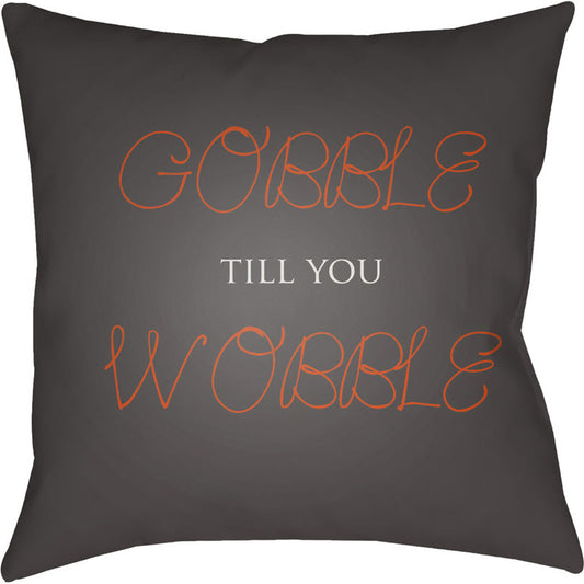 Gobble Till You Wobble Pillow - 19899 by Livabliss. Made from front: 100% polyester, back: 100% polyester in a modern style.
