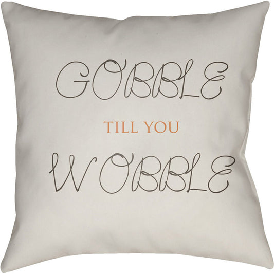 Gobble Till You Wobble Pillow - 19899 by Livabliss. Made from front: 100% polyester, back: 100% polyester in a modern style.